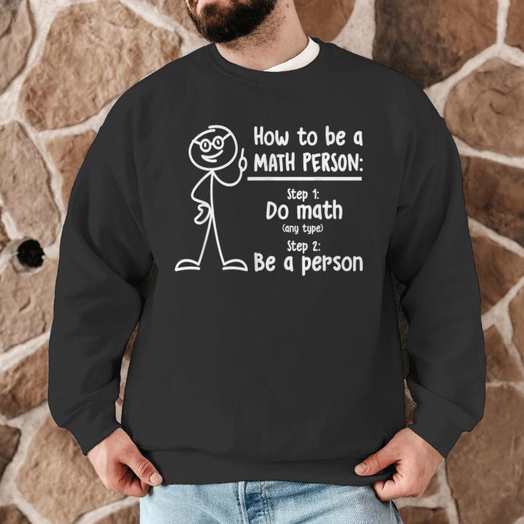 How To Be A Math Person Math Teacher Men Graphic Sweatshirt, novelty gifts, funny gifts How To Be A Math Person Math Teacher Men Graphic Sweatshirt, novelty gifts, funny gifts