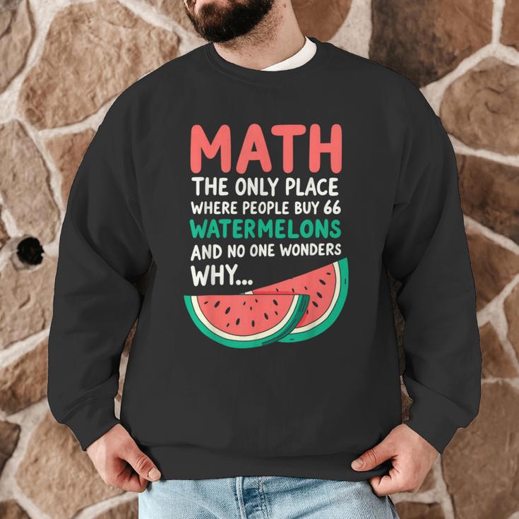 Math Only Place Where People Buy 66 Watermelons Teacher Joke Men Graphic Sweatshirt, novelty gifts, funny gifts Math Only Place Where People Buy 66 Watermelons Teacher Joke Men Graphic Sweatshirt, novelty gifts, funny gifts