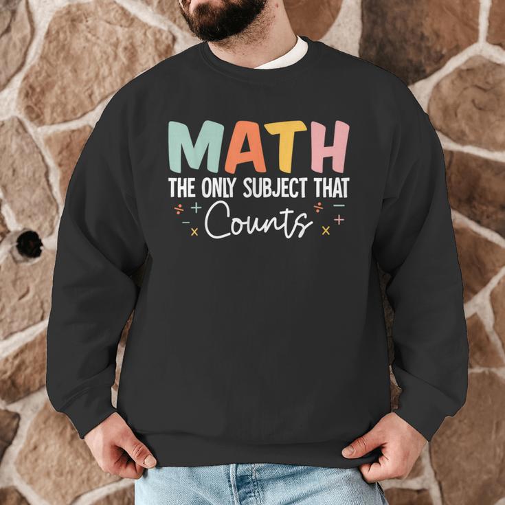 Math The Only Subject That Counts Cute Teacher Educator Men Graphic Sweatshirt, novelty gifts, funny gifts Math The Only Subject That Counts Cute Teacher Educator Men Graphic Sweatshirt, novelty gifts, funny gifts