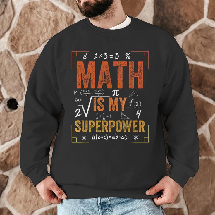 Math Is My Superpower Funny Teacher Men Graphic Sweatshirt, novelty gifts, funny gifts Math Is My Superpower Funny Teacher Men Graphic Sweatshirt, novelty gifts, funny gifts