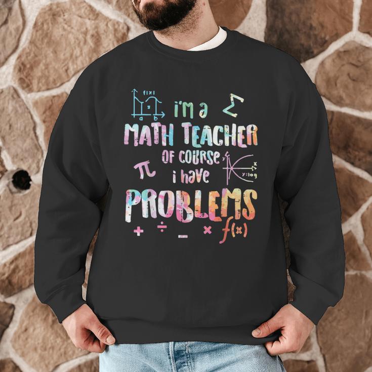 Im A Math Teacher Of Course I Have Problems Men Women Men Graphic Sweatshirt, novelty gifts, funny gifts Im A Math Teacher Of Course I Have Problems Men Women Men Graphic Sweatshirt, novelty gifts, funny gifts