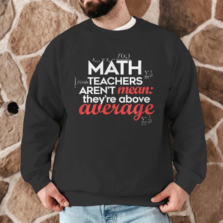 Math Teachers Aren't Mean Men Graphic Sweatshirt, novelty gifts, funny gifts Math Teachers Aren't Mean Men Graphic Sweatshirt, novelty gifts, funny gifts