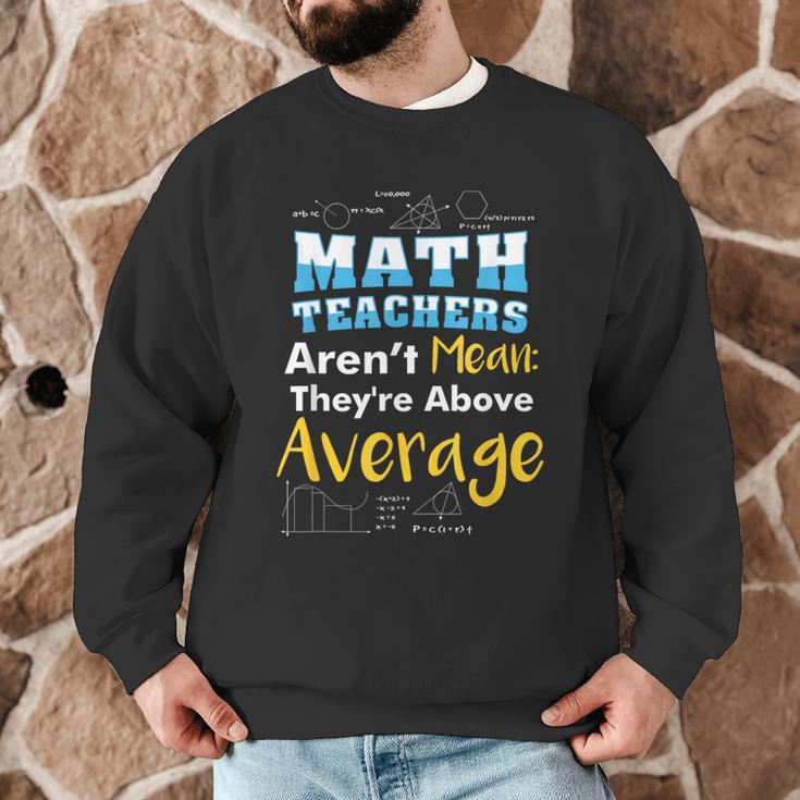 Math Teachers Aren't Mean Sayings Mathematics School Men Graphic Sweatshirt, novelty gifts, funny gifts Math Teachers Aren't Mean Sayings Mathematics School Men Graphic Sweatshirt, novelty gifts, funny gifts