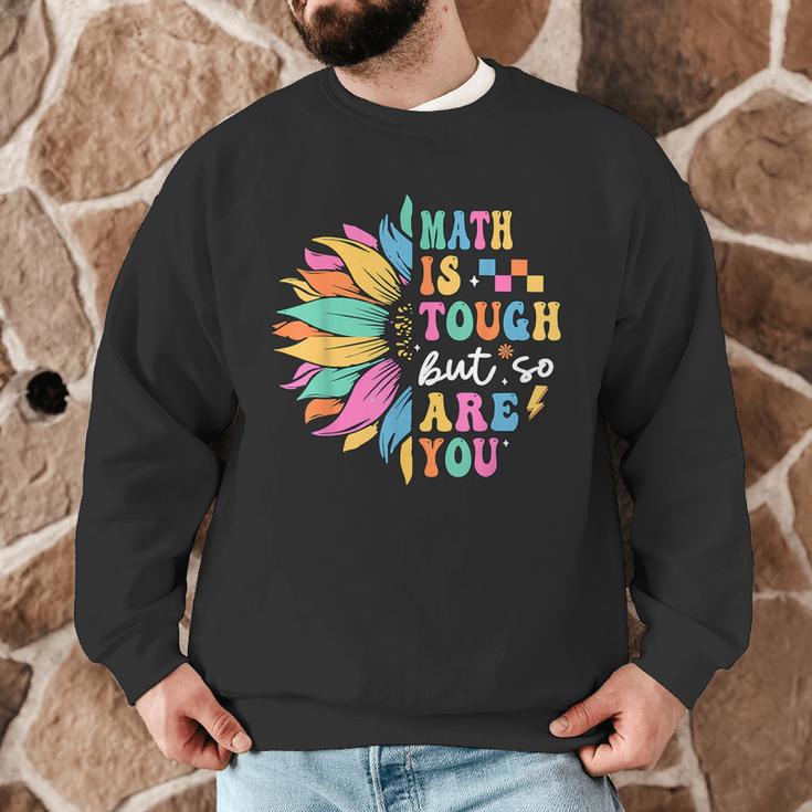 Math Is Tough But So Are You Back To School Math Teacher Kid Men Graphic Sweatshirt, novelty gifts, funny gifts