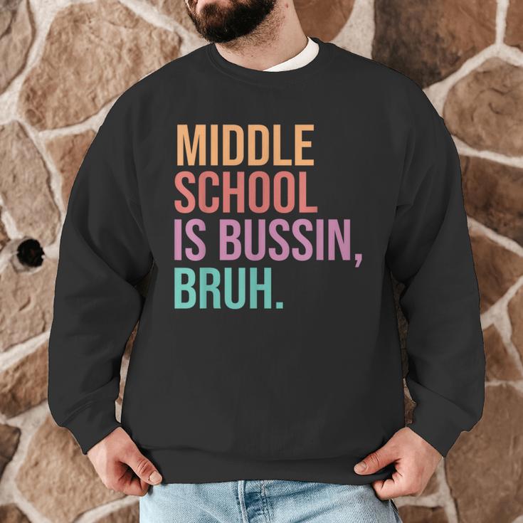 Middle School Teacher Middle School Is Bussin Bruh Men Graphic Sweatshirt, novelty gifts, funny gifts