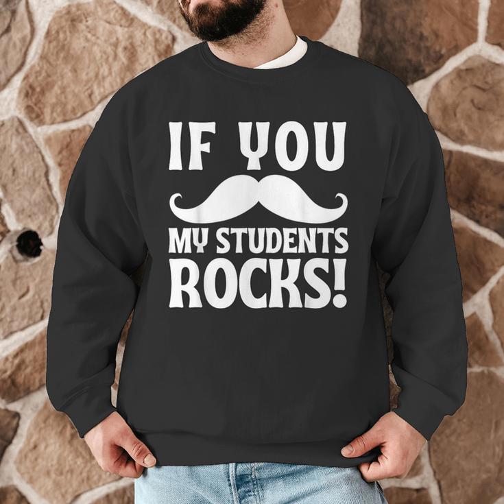 If You Mustache My Students Rock Teacher Mustache Men Graphic Sweatshirt, novelty gifts, funny gifts