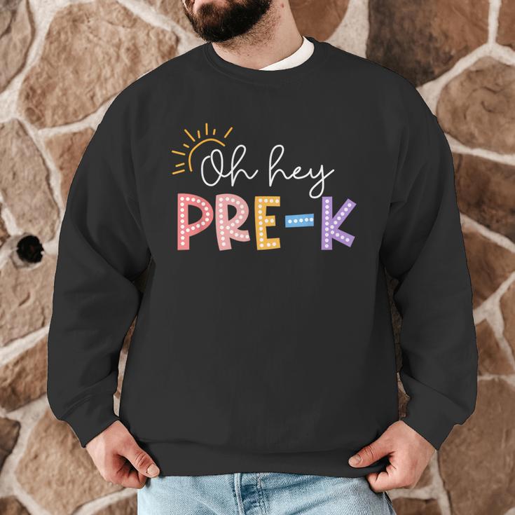 Oh Hey Pre K Student Teacher Happy First Day Back To School Men Graphic Sweatshirt, novelty gifts, funny gifts Oh Hey Pre K Student Teacher Happy First Day Back To School Men Graphic Sweatshirt, novelty gifts, funny gifts