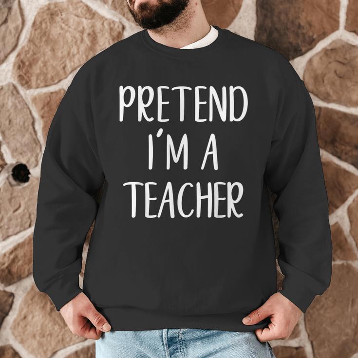 Pretend I'm A Teacher Costume Halloween Easy Adult Kid Men Graphic Sweatshirt, novelty gifts, funny gifts