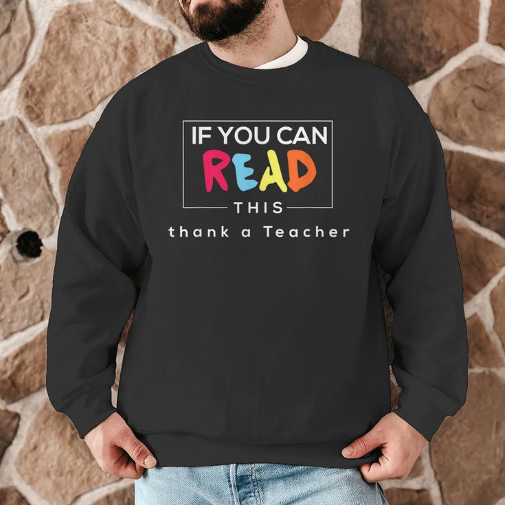 If You Can Read This Thank A Teacher Gratitude Men Women Girls Kids Men Graphic Sweatshirt, novelty gifts, funny gifts If You Can Read This Thank A Teacher Gratitude Men Women Girls Kids Men Graphic Sweatshirt, novelty gifts, funny gifts