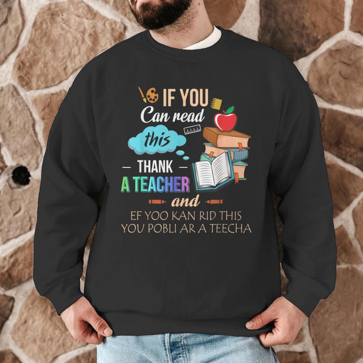 If You Can Read This Thank A Teacher Men Graphic Sweatshirt, novelty gifts, funny gifts If You Can Read This Thank A Teacher Men Graphic Sweatshirt, novelty gifts, funny gifts