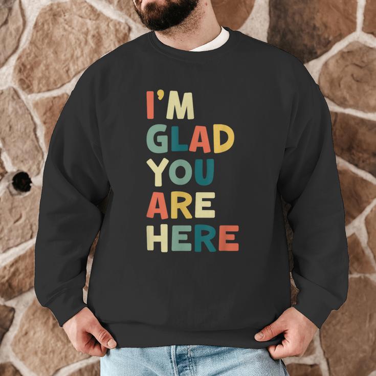 Retro I’m Glad You Are Here Women Men Teacher Men Graphic Sweatshirt, novelty gifts, funny gifts Retro I’m Glad You Are Here Women Men Teacher Men Graphic Sweatshirt, novelty gifts, funny gifts