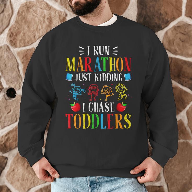 I Run Marathon Just Kidding I Chase Toddlers Teacher Men Graphic Sweatshirt, novelty gifts, funny gifts