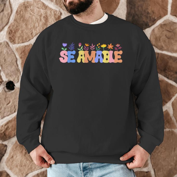 Se Amable Be Kind In Spanish Groovy Teacher Flowers Men Graphic Sweatshirt, novelty gifts, funny gifts