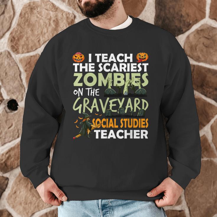 Social Studies Teacher Teach Scariest Zombies On Graveyard For Men Women Men Graphic Sweatshirt, novelty gifts, funny gifts