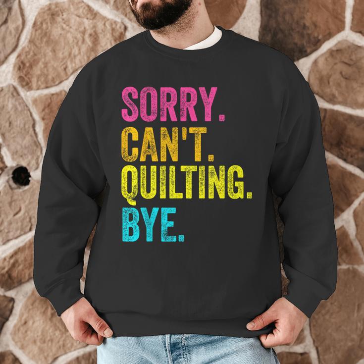 Sorry Can't Quilting Bye Teacher Student Quilting Men Graphic Sweatshirt, novelty gifts, funny gifts Sorry Can't Quilting Bye Teacher Student Quilting Men Graphic Sweatshirt, novelty gifts, funny gifts