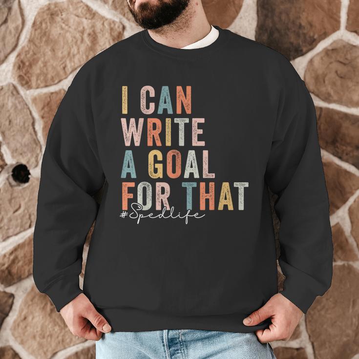 Special Education Teacher I Can Write A Goal For That Sped Men Graphic Sweatshirt, novelty gifts, funny gifts Special Education Teacher I Can Write A Goal For That Sped Men Graphic Sweatshirt, novelty gifts, funny gifts
