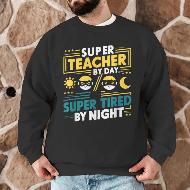 Super Teacher By Day Super Tired By Night Superheroes School Men Graphic Sweatshirt, novelty gifts, funny gifts