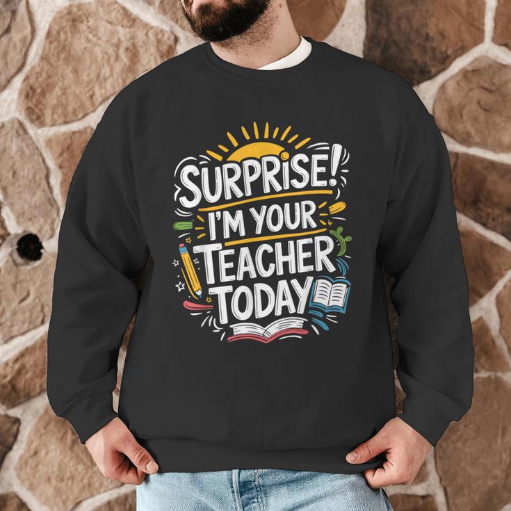 Surprise I'M Your Teacher Today Sub Substitute Teacher Men Graphic Sweatshirt, novelty gifts, funny gifts Surprise I'M Your Teacher Today Sub Substitute Teacher Men Graphic Sweatshirt, novelty gifts, funny gifts