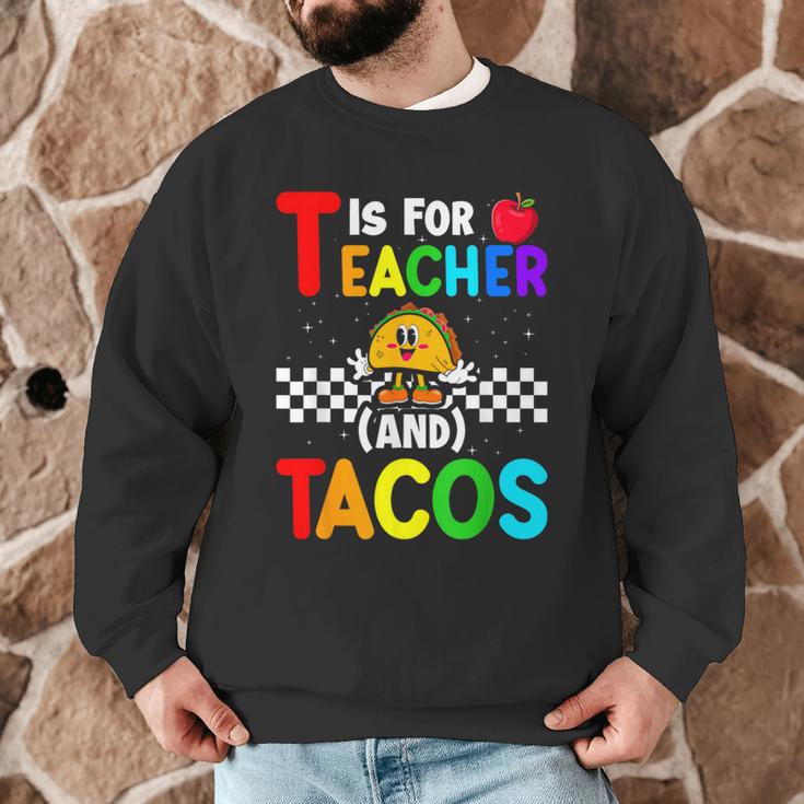 T Is For Teacher And Tacos For Teacher & Tacos Lovers Men Graphic Sweatshirt, novelty gifts, funny gifts