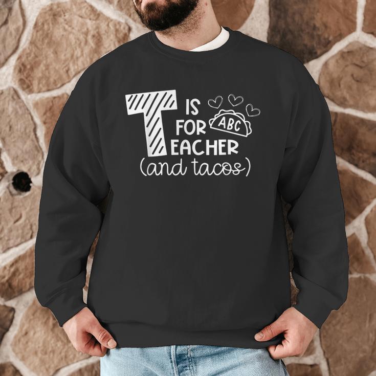 T Is For Teacher And Tacos For Teacher & Tacos Lovers Men Women Girls Kids Men Graphic Sweatshirt, novelty gifts, funny gifts T Is For Teacher And Tacos For Teacher & Tacos Lovers Men Women Girls Kids Men Graphic Sweatshirt, novelty gifts, funny gifts