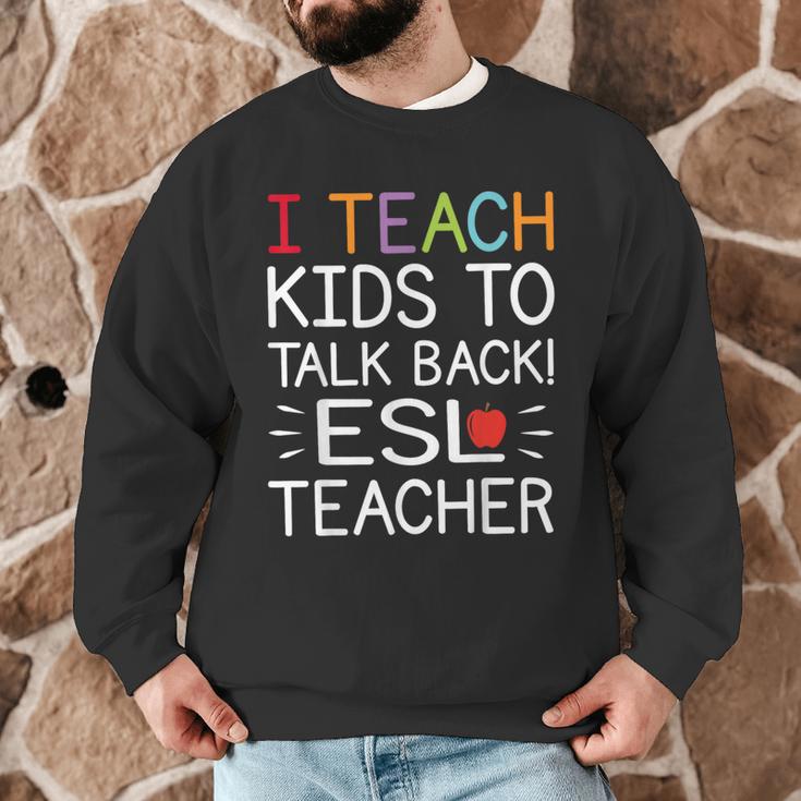 I Teach Kids To Talk Back ESL ESOL Teacher School Team Group Men Graphic Sweatshirt, novelty gifts, funny gifts I Teach Kids To Talk Back ESL ESOL Teacher School Team Group Men Graphic Sweatshirt, novelty gifts, funny gifts