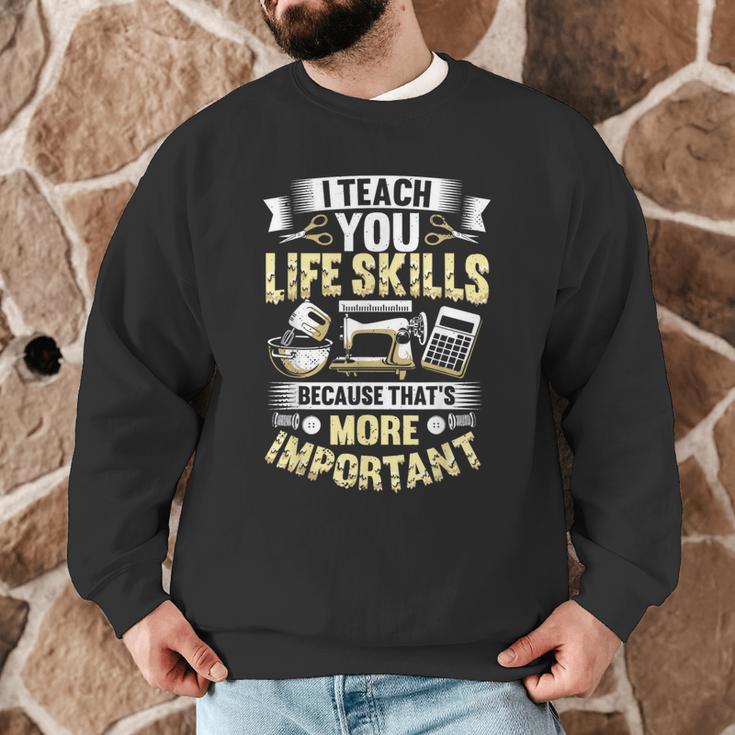 I Teach You Life Skills Home Economics Teacher Men Graphic Sweatshirt, novelty gifts, funny gifts I Teach You Life Skills Home Economics Teacher Men Graphic Sweatshirt, novelty gifts, funny gifts