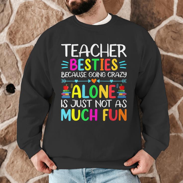 Teacher Besties Because Going Crazy Alone Is Not Fun Men Graphic Sweatshirt, novelty gifts, funny gifts