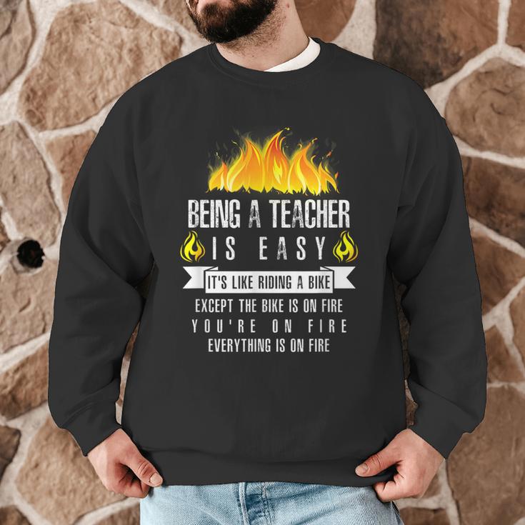 Being a Teacher Is Easy Everything Is On Fire T-Shirt For Men Women Kids Men Graphic Sweatshirt, novelty gifts, funny gifts Being a Teacher Is Easy Everything Is On Fire T-Shirt For Men Women Kids Men Graphic Sweatshirt, novelty gifts, funny gifts