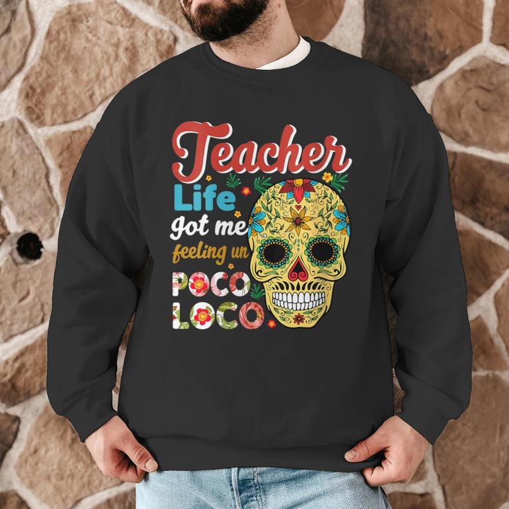 Teacher Life Got Me Feeling Un Poco Loco Men Graphic Sweatshirt, novelty gifts, funny gifts