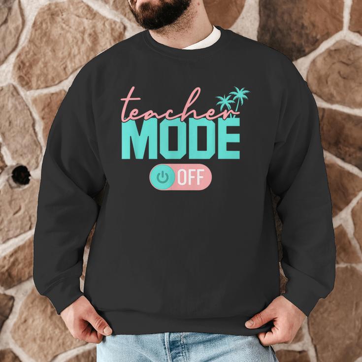 Teacher Mode Off Happy Last Day Of School Summer Break Men Women Men Graphic Sweatshirt, novelty gifts, funny gifts