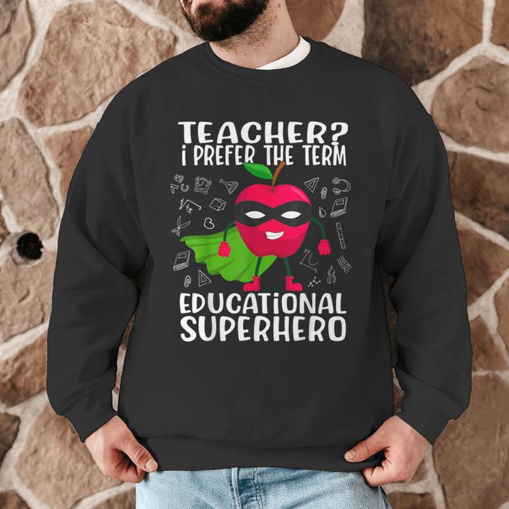 Teacher I Prefer The Term Educational Superhero Men Graphic Sweatshirt, novelty gifts, funny gifts Teacher I Prefer The Term Educational Superhero Men Graphic Sweatshirt, novelty gifts, funny gifts