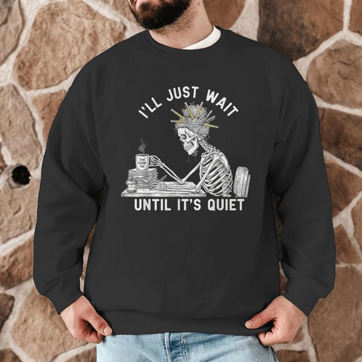 Teacher Skeleton Messy Bun I'Ll Just Wait Until Its Quiet Men Graphic Sweatshirt, novelty gifts, funny gifts