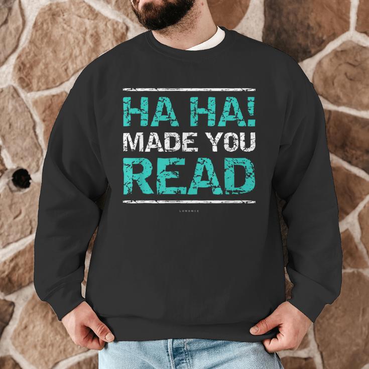 Teacher T Shirts Ha Ha Made You Read Shirt Men Graphic Sweatshirt, novelty gifts, funny gifts