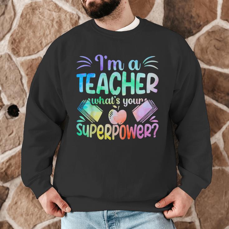Im A Teacher Whats Your Superpower Teaching Professional Men Graphic Sweatshirt, novelty gifts, funny gifts Im A Teacher Whats Your Superpower Teaching Professional Men Graphic Sweatshirt, novelty gifts, funny gifts