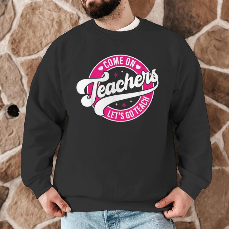 Come On Teachers Let's Go Teach Pink Back To School For Men Women Men Graphic Sweatshirt, novelty gifts, funny gifts Come On Teachers Let's Go Teach Pink Back To School For Men Women Men Graphic Sweatshirt, novelty gifts, funny gifts
