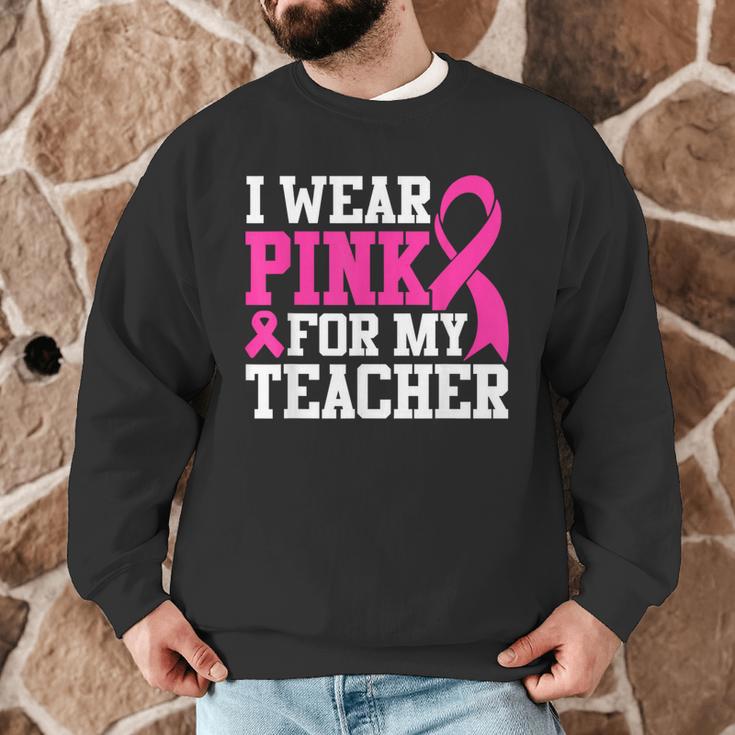 I Wear Pink For My Teacher Breast Cancer Awareness Men Graphic Sweatshirt, novelty gifts, funny gifts I Wear Pink For My Teacher Breast Cancer Awareness Men Graphic Sweatshirt, novelty gifts, funny gifts
