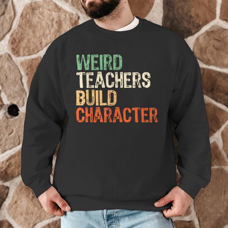 Weird Teachers Build Character Teacher Appreciation Week Day Men Graphic Sweatshirt, novelty gifts, funny gifts Weird Teachers Build Character Teacher Appreciation Week Day Men Graphic Sweatshirt, novelty gifts, funny gifts