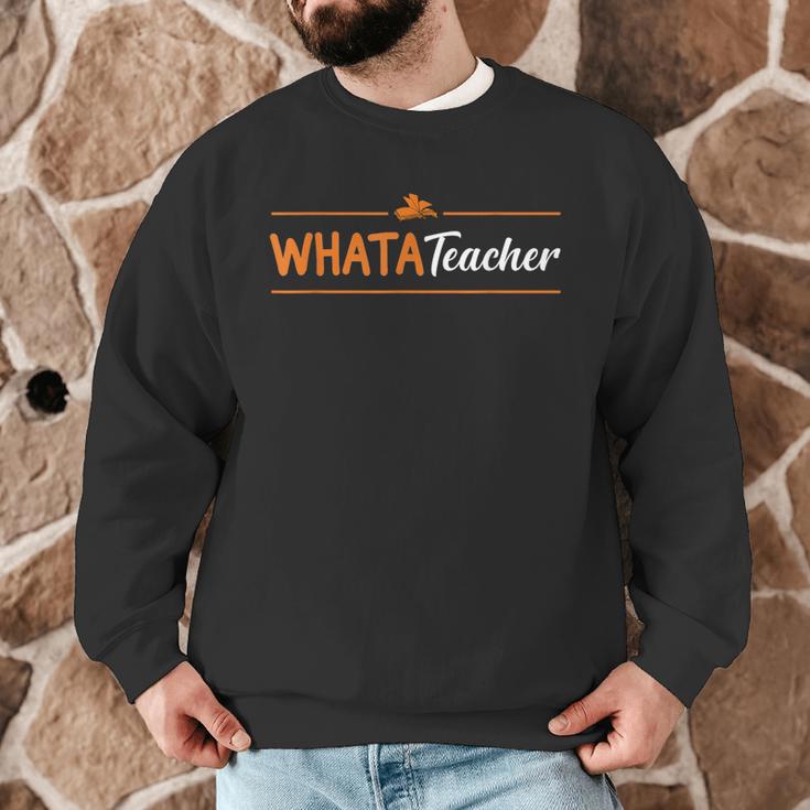 Whatateacher Shirt Teacher Lovers Men Graphic Sweatshirt, novelty gifts, funny gifts Whatateacher Shirt Teacher Lovers Men Graphic Sweatshirt, novelty gifts, funny gifts