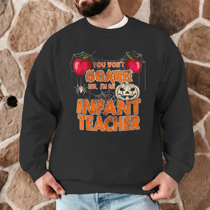 You Won't Scare Me I'm An Infant Teacher Men Women Men Graphic Sweatshirt, novelty gifts, funny gifts You Won't Scare Me I'm An Infant Teacher Men Women Men Graphic Sweatshirt, novelty gifts, funny gifts