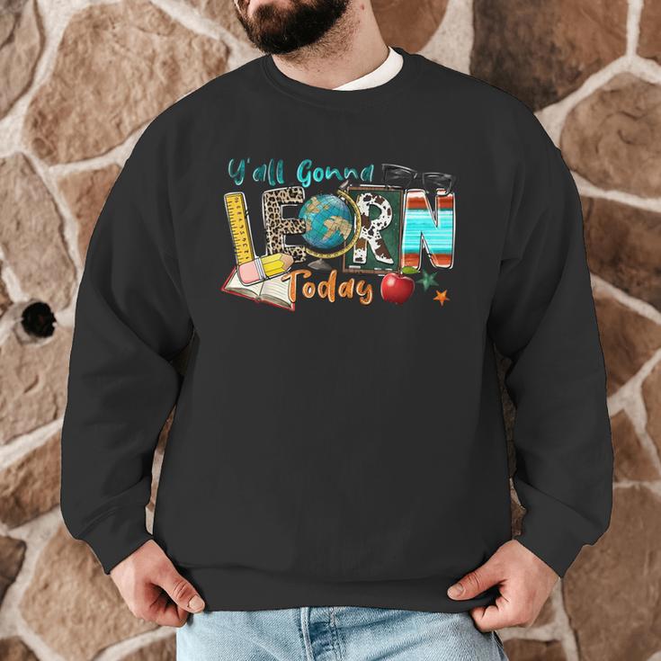 Y'All Gonna LEARN Today Back To School Teacher Appreciation Men Graphic Sweatshirt, novelty gifts, funny gifts Y'All Gonna LEARN Today Back To School Teacher Appreciation Men Graphic Sweatshirt, novelty gifts, funny gifts