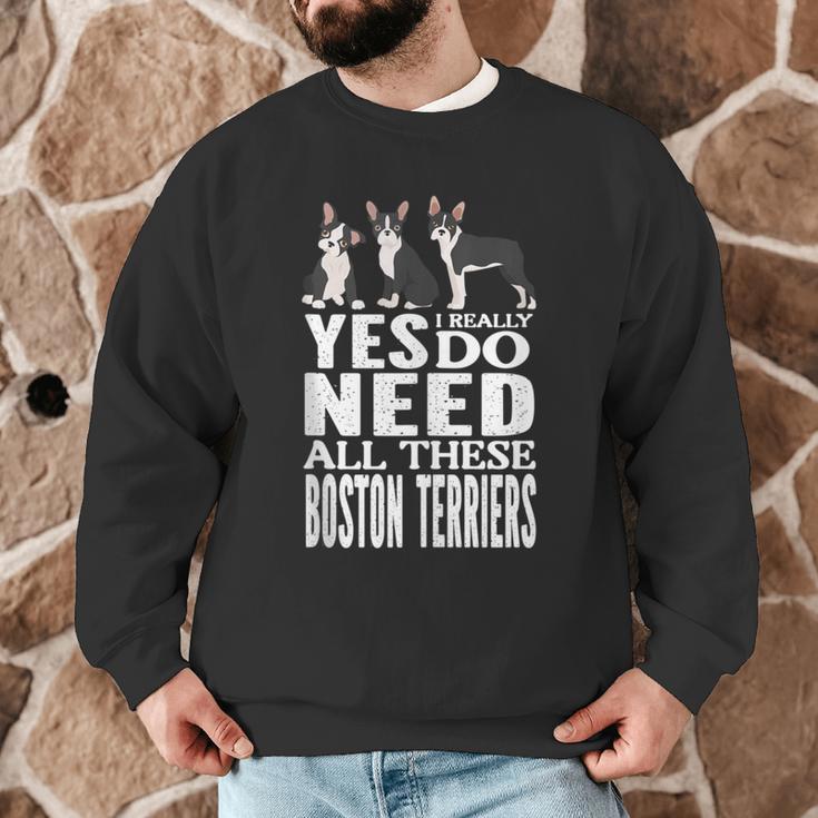 Yes I Really Do Need All These Boston Terriers Men Graphic Sweatshirt, novelty gifts, funny gifts