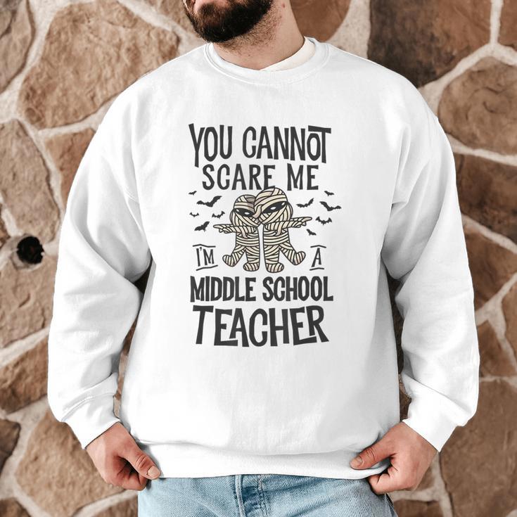 You Cannot Scare Me I'm A Middle School Teacher Halloween Men Graphic Sweatshirt, novelty gifts, funny gifts