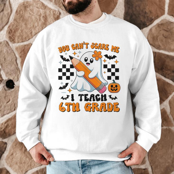 You Can't Scare Me I Teach 6th Grade Retro Teacher Halloween Men Graphic Sweatshirt, novelty gifts, funny gifts You Can't Scare Me I Teach 6th Grade Retro Teacher Halloween Men Graphic Sweatshirt, novelty gifts, funny gifts