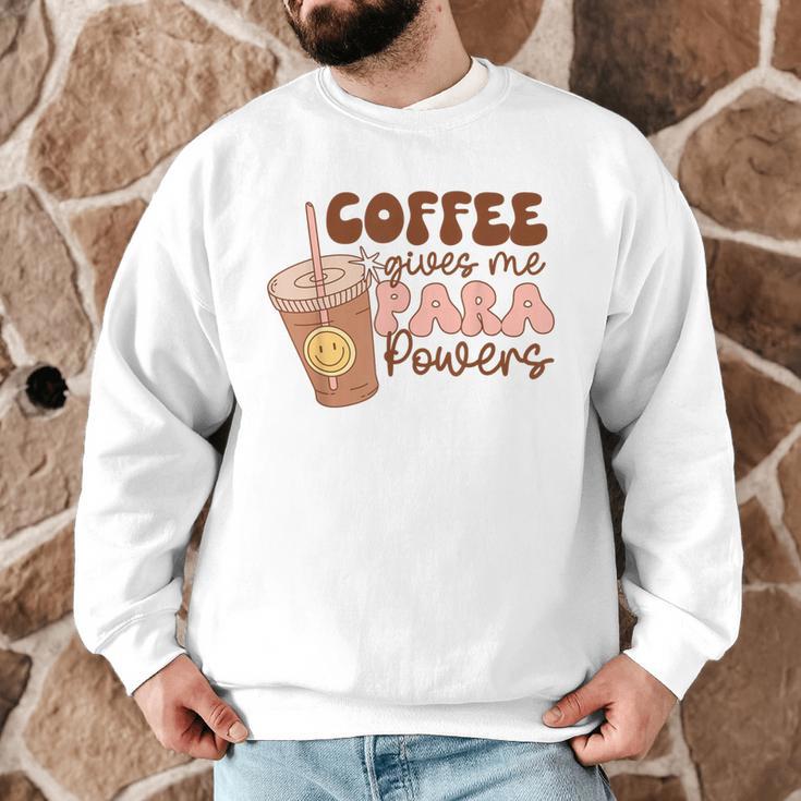 Coffee Gives Me Para Powers Parapro Teacher Squad Men Graphic Sweatshirt, novelty gifts, funny gifts Coffee Gives Me Para Powers Parapro Teacher Squad Men Graphic Sweatshirt, novelty gifts, funny gifts