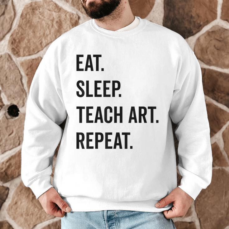 Eat Sleep Teach Art Repeat Teaching Art Teacher Men Graphic Sweatshirt, novelty gifts, funny gifts