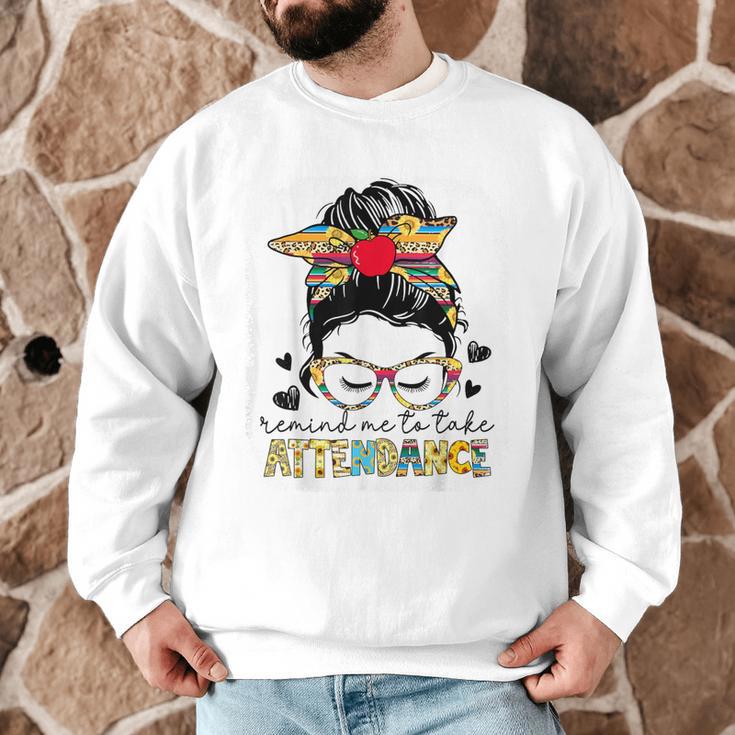 Elementary Teacher Remind Me To Take Attendance Women Men Graphic Sweatshirt, novelty gifts, funny gifts Elementary Teacher Remind Me To Take Attendance Women Men Graphic Sweatshirt, novelty gifts, funny gifts