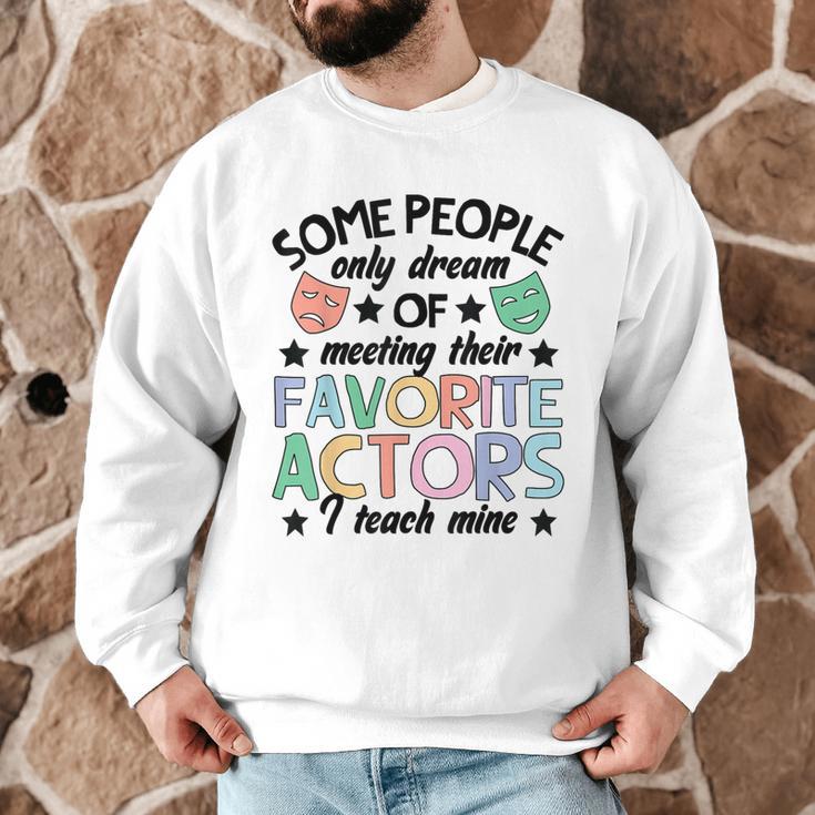 Favorite Actors Theater Drama Teacher Drama Teaching Men Graphic Sweatshirt, novelty gifts, funny gifts Favorite Actors Theater Drama Teacher Drama Teaching Men Graphic Sweatshirt, novelty gifts, funny gifts