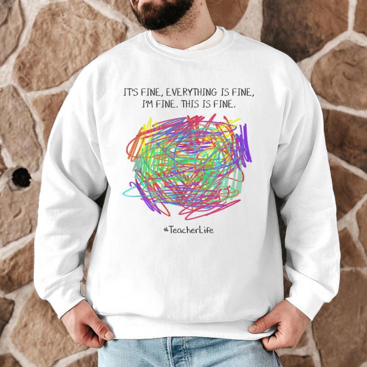 It's Fine Everything Is Fine I'm Fine Pre K Teacher Life For Men Women Girls Kids Men Graphic Sweatshirt, novelty gifts, funny gifts