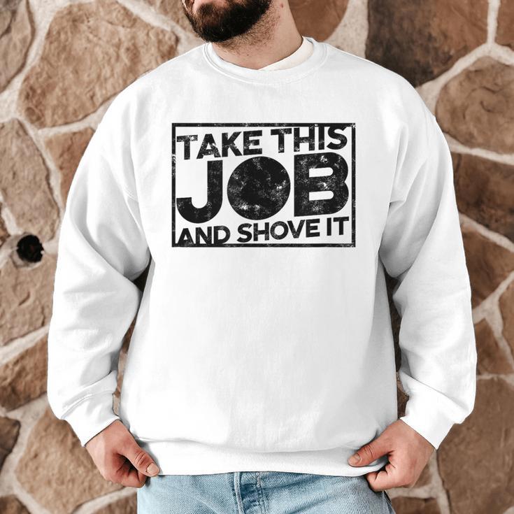 Take This Job And Shove It Teacher And Technician Work For Men Women Men Graphic Sweatshirt, novelty gifts, funny gifts