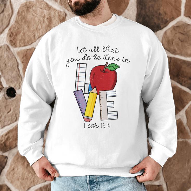 Let All That You Do Be Done In Love Christian Teacher Men Graphic Sweatshirt, novelty gifts, funny gifts Let All That You Do Be Done In Love Christian Teacher Men Graphic Sweatshirt, novelty gifts, funny gifts